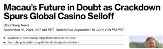 Macau's Future in Doubt as Crackdown Spurs Global Casino Selloff September 15, 2021