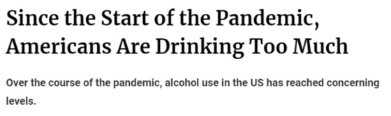 Since the start of the Pandemic Americans Are Drinking Too Much
