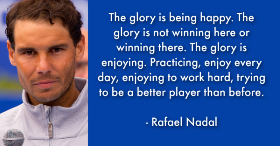 Rafael Nadal Happy Quote