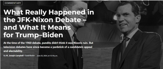 What really happened in the JFK-Nixon Debate and What it means for Trump-Biden W. Joseph Campbell June 25, 2024