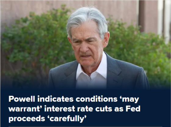 Jerome Powell indicates conditions 'may warrant' interest rate cuts as Fed proceeds 'carefully'