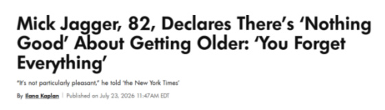 Mick Jagger, 82, Declares there's nothing good about getting older July 23, 2026